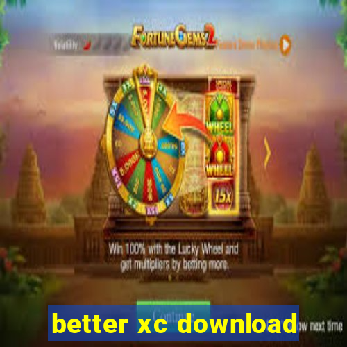 better xc download